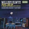 Alwyn, William: Miss Julie (2 CD)